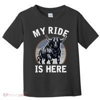 Bull Riding My Ride Is Here Western Cowboy Ranch Rodeo Toddler T-Shirt thumb 0
