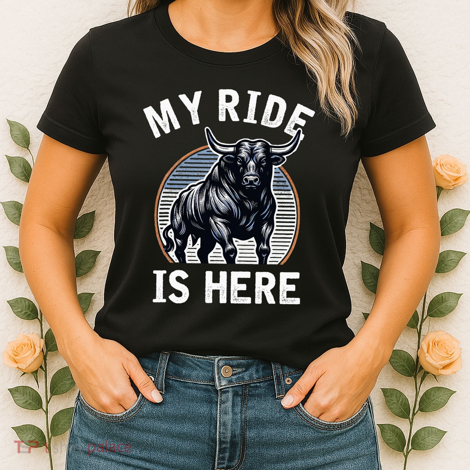 Bull Riding My Ride Is Here Western Cowboy Ranch Rodeo Women's T-Shirt