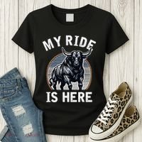 Bull Riding My Ride Is Here Western Cowboy Ranch Rodeo Women's T-Shirt thumb 3