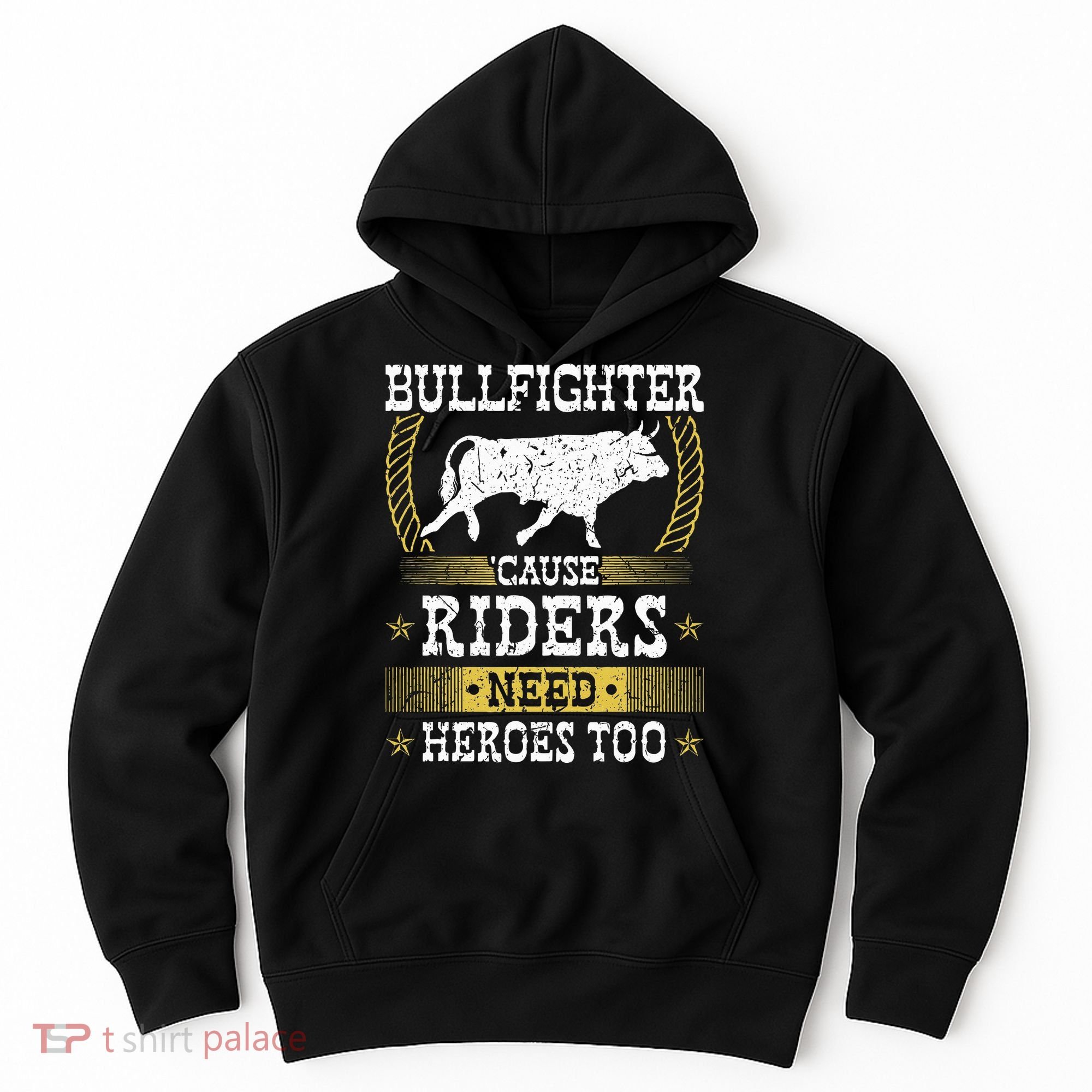 Bullfighter Riders Need Heroes Rodeo Clown Bullfighting Hoodie
