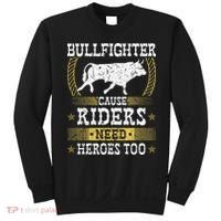 Bullfighter Riders Need Heroes Rodeo Clown Bullfighting Sweatshirt thumb 0