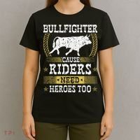 Bullfighter Riders Need Heroes Rodeo Clown Bullfighting T-Shirt thumb 4