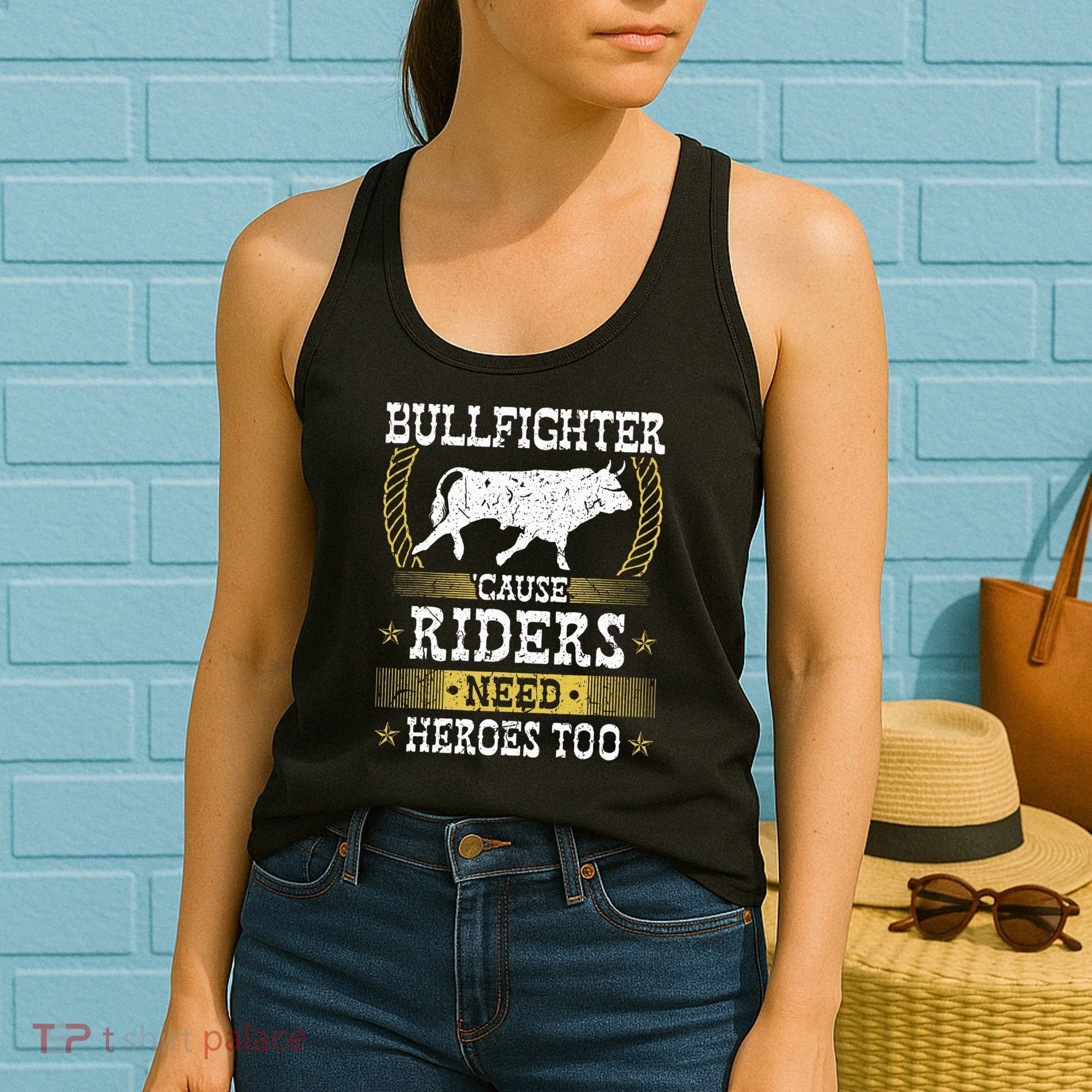 Bullfighter Riders Need Heroes Rodeo Clown Bullfighting Women's Tank Top