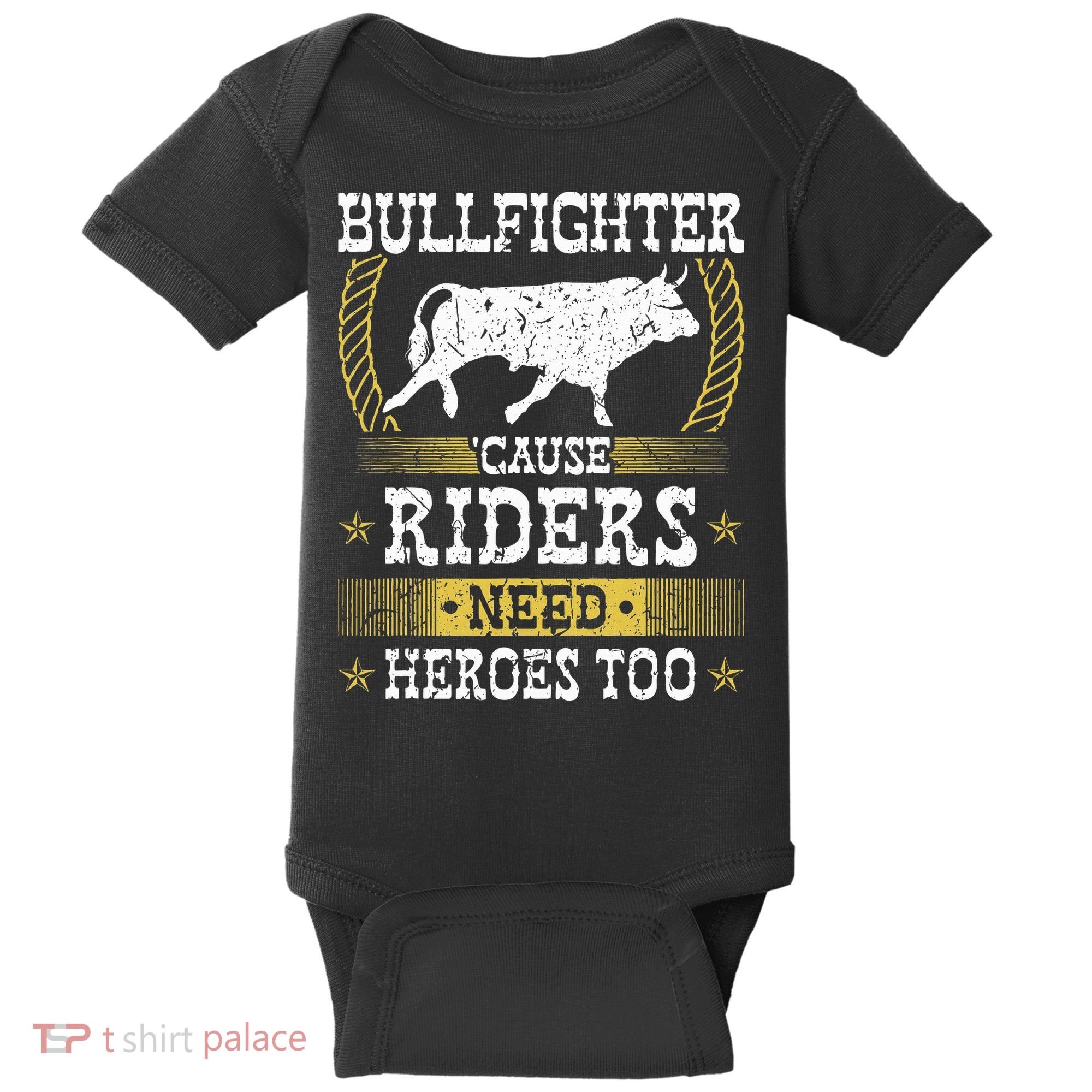 Bullfighter Riders Need Heroes Rodeo Clown Bullfighting Baby Bodysuit