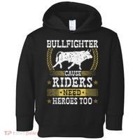 Bullfighter Riders Need Heroes Rodeo Clown Bullfighting Toddler Hoodie thumb 0