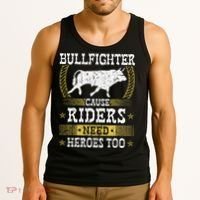 Bullfighter Riders Need Heroes Rodeo Clown Bullfighting Tank Top thumb 3