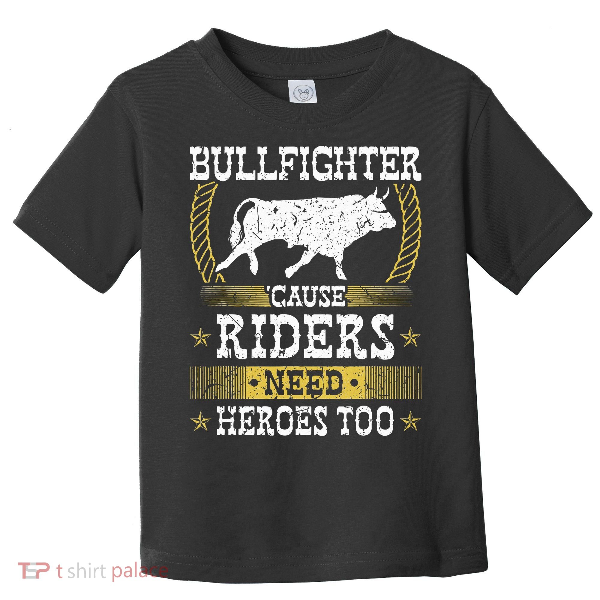 Bullfighter Riders Need Heroes Rodeo Clown Bullfighting Toddler T-Shirt