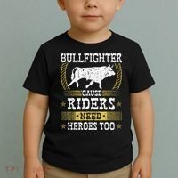 Bullfighter Riders Need Heroes Rodeo Clown Bullfighting Toddler T-Shirt thumb 2