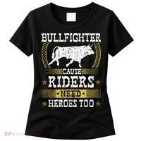 Bullfighter Riders Need Heroes Rodeo Clown Bullfighting Women's T-Shirt thumb 0