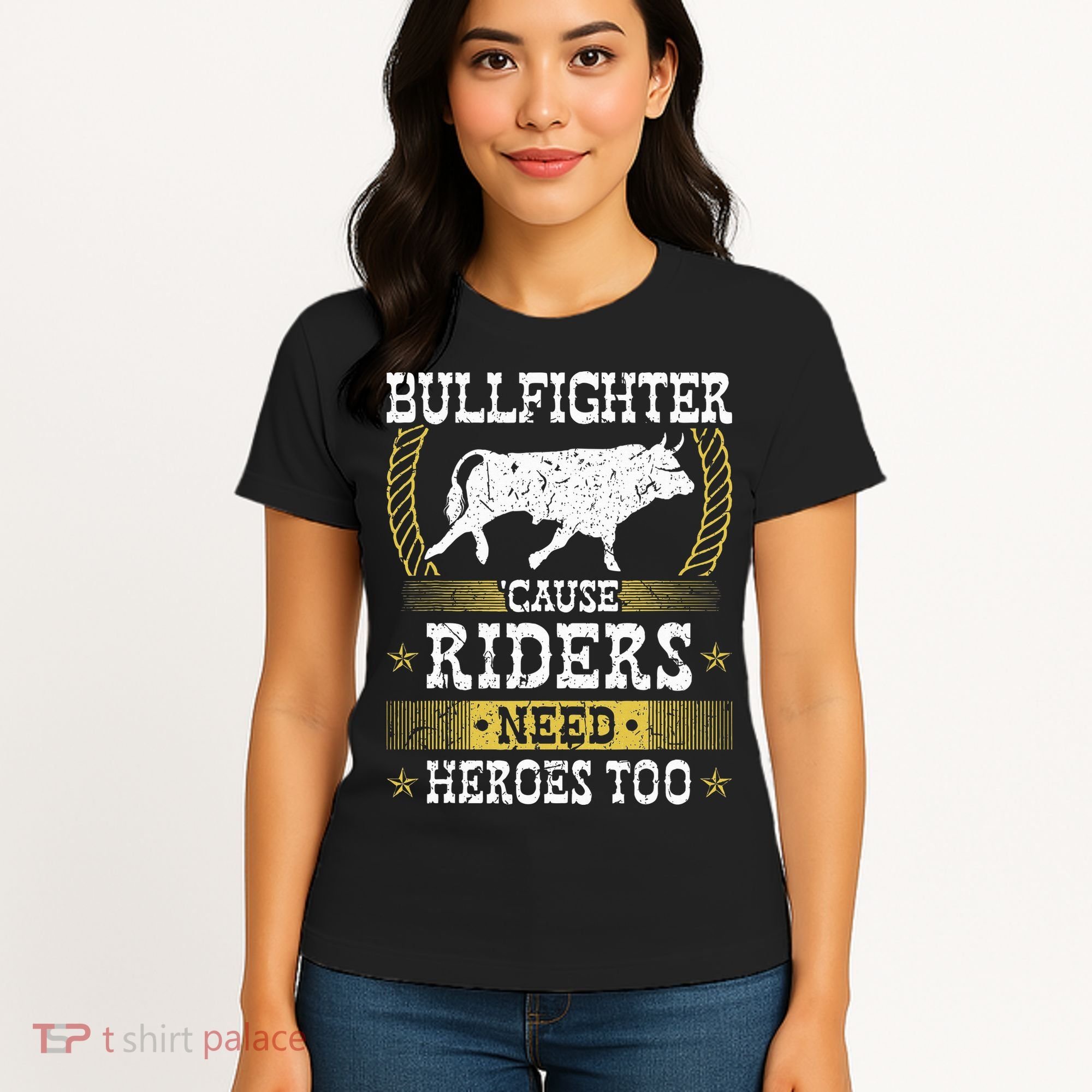 Bullfighter Riders Need Heroes Rodeo Clown Bullfighting Women's T-Shirt