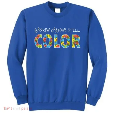 Broken Crayons Still Color Sweatshirt