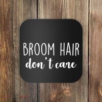 Broom Hair Don't Care Coaster thumb 0