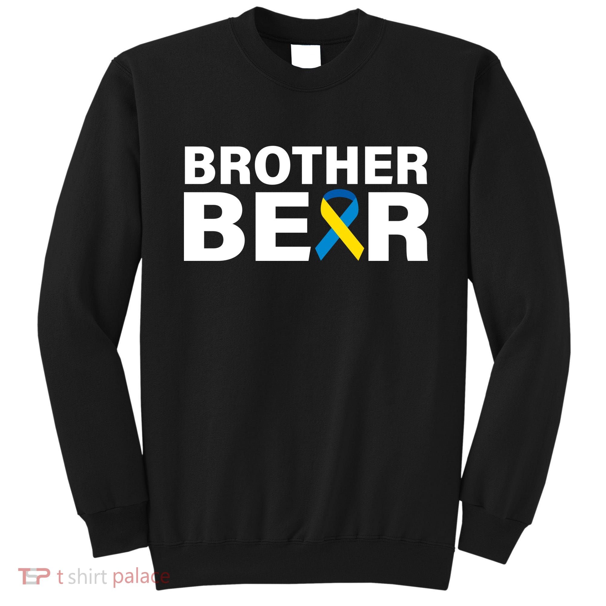 Brother Bear Down Syndrome Awareness Sweatshirt
