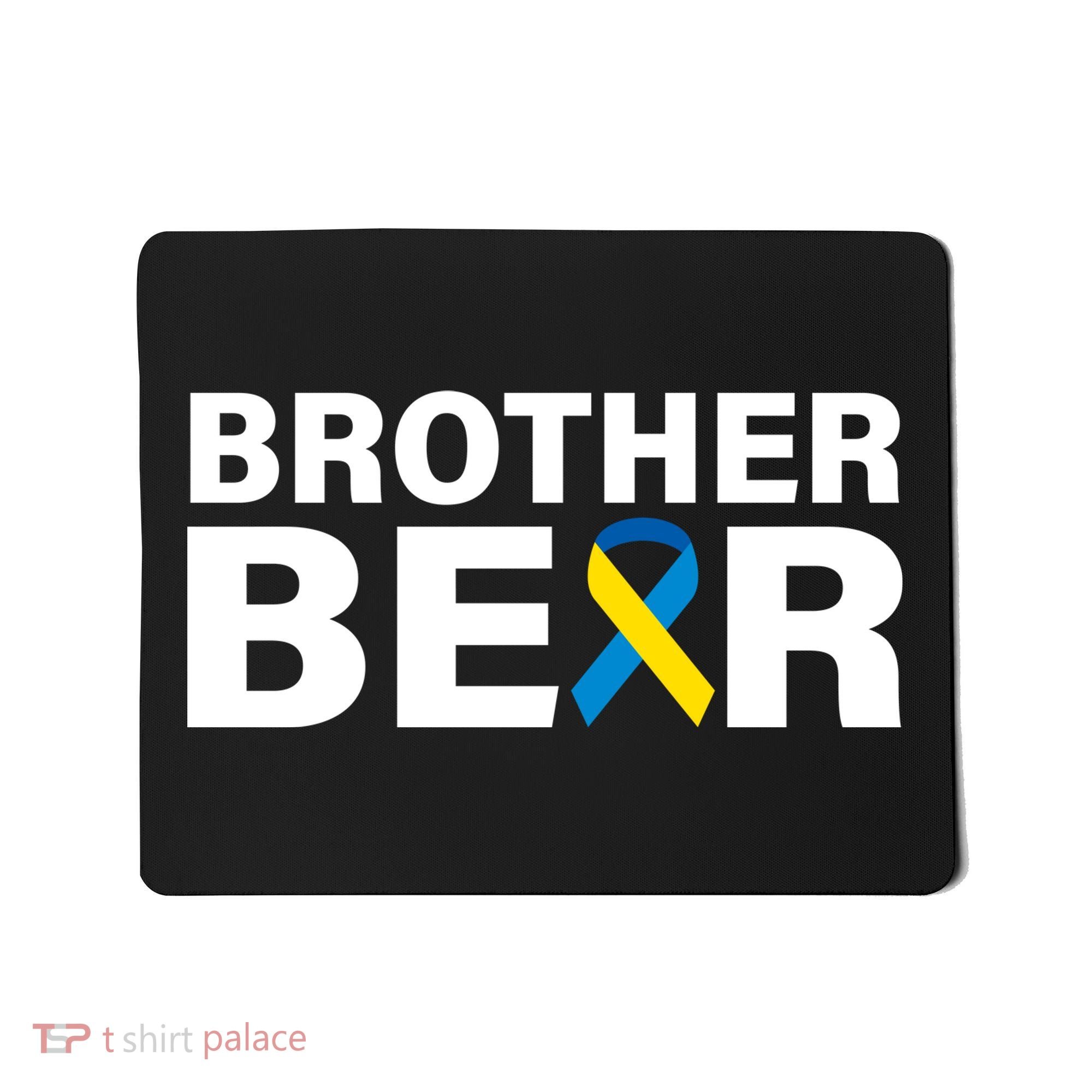 Brother Bear Down Syndrome Awareness Mousepad