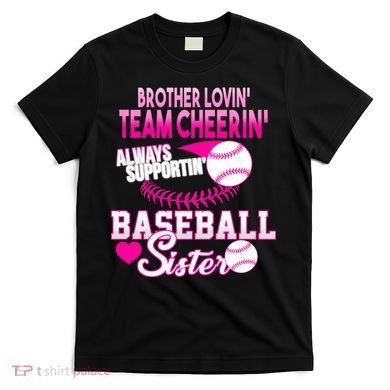 Brother Lovin Team Cheerin Baseball Sister T-Shirt