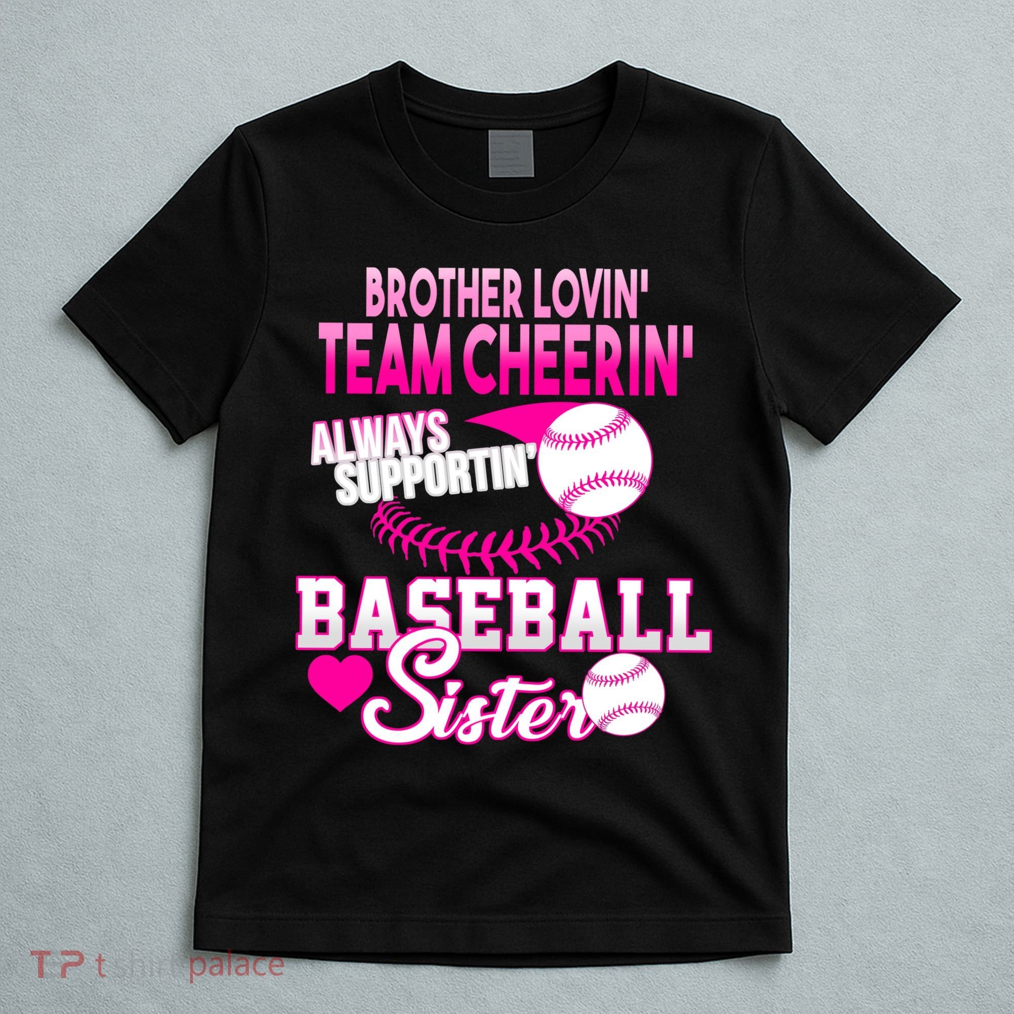 Brother Lovin Team Cheerin Baseball Sister T-Shirt