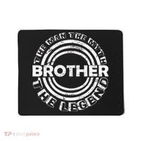 Brother The Man The Myth The Legend Mousepad thumb 0