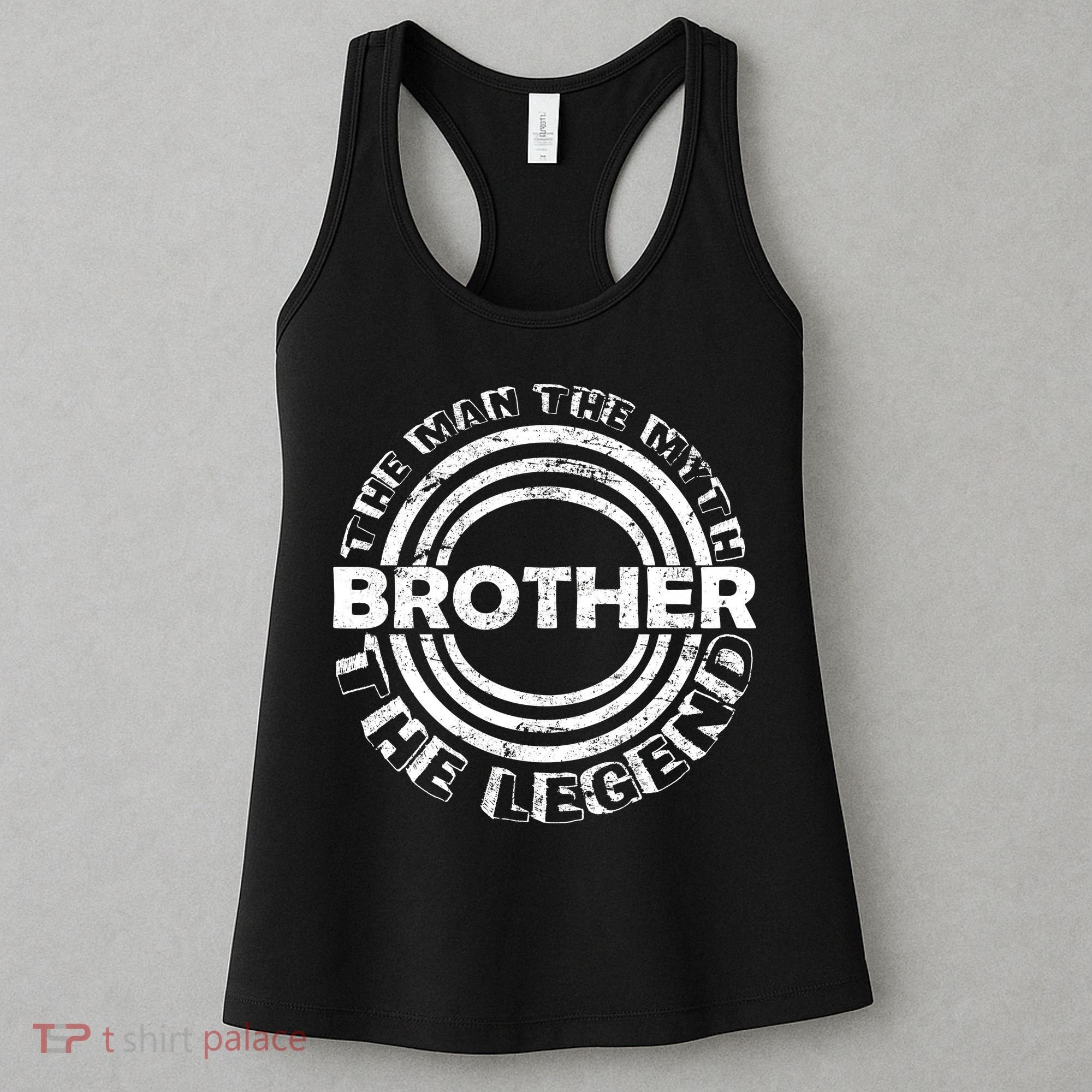 Brother The Man The Myth The Legend Women's Tank Top