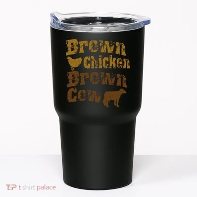 Brown Chicken Brown Cow Tumbler