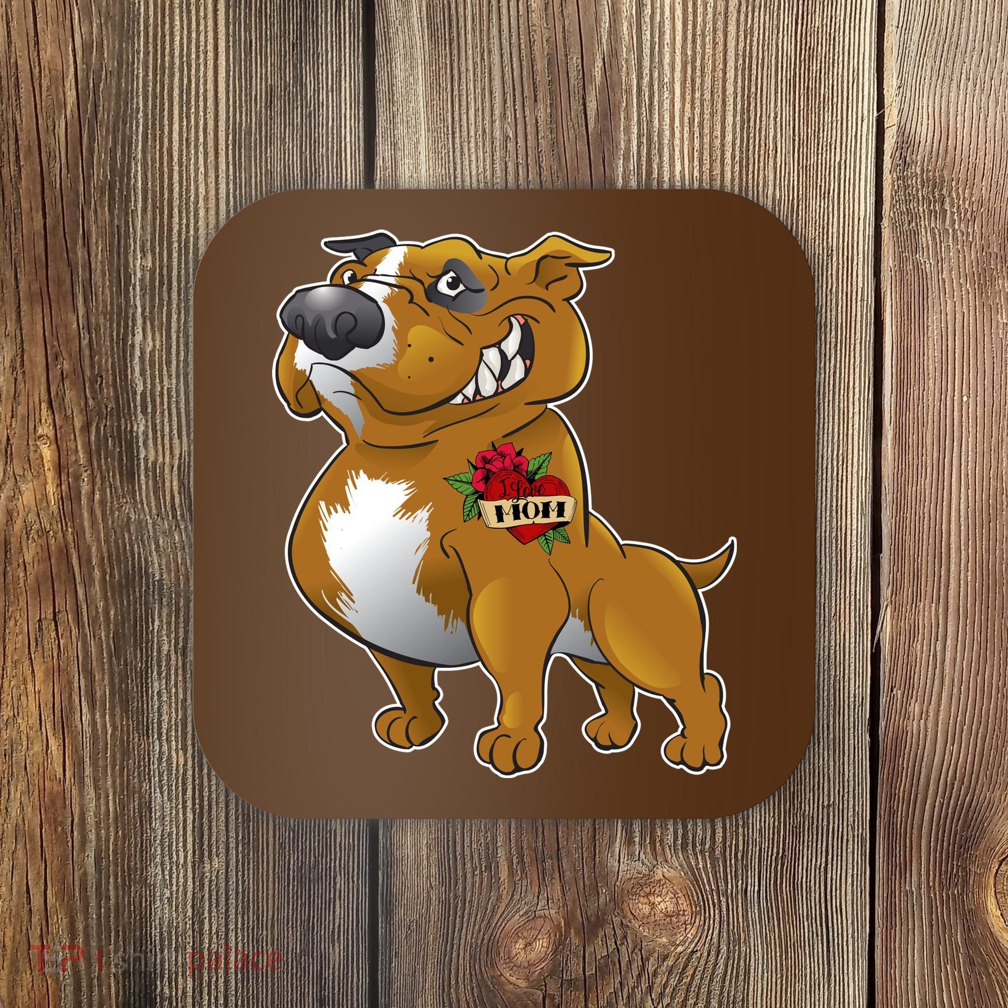 Brown Pitbull I Love Mom Coaster