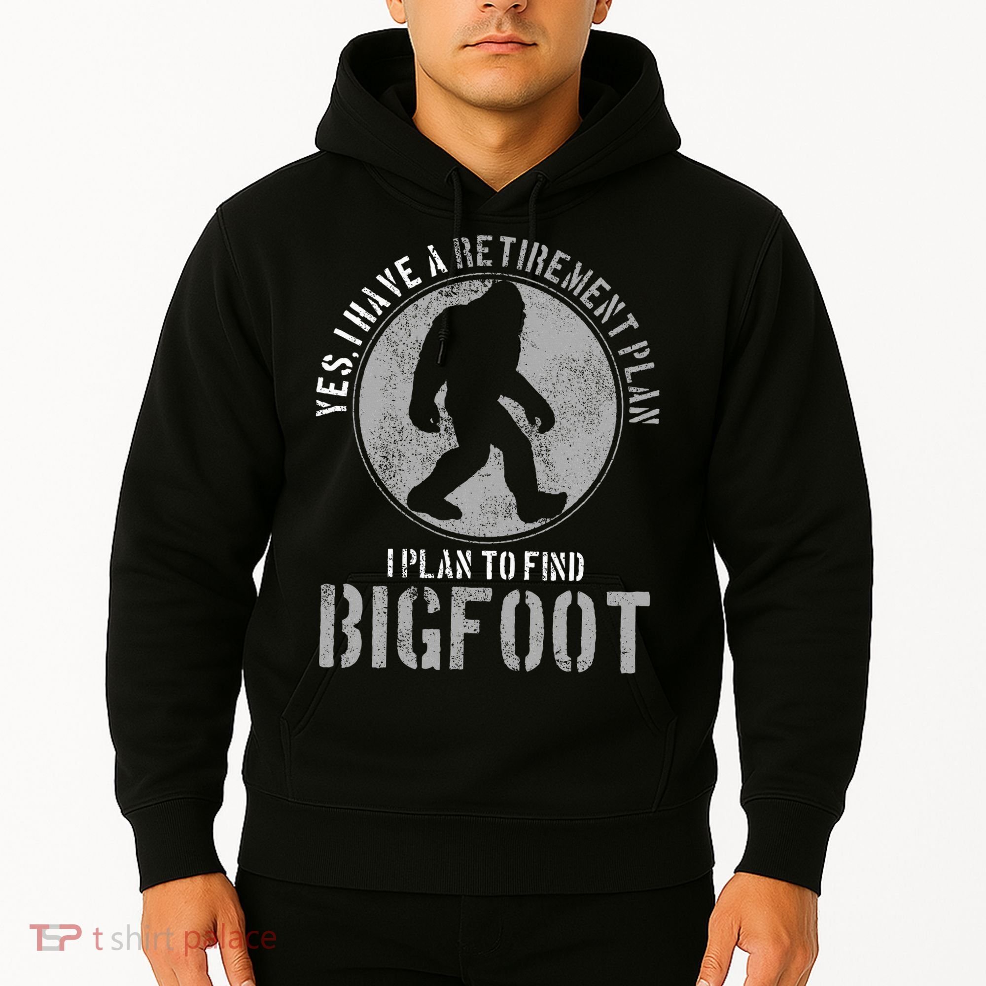 Bigfoot Retirement Plan Funny Retired Sasquatch Hunter Gift Hoodie