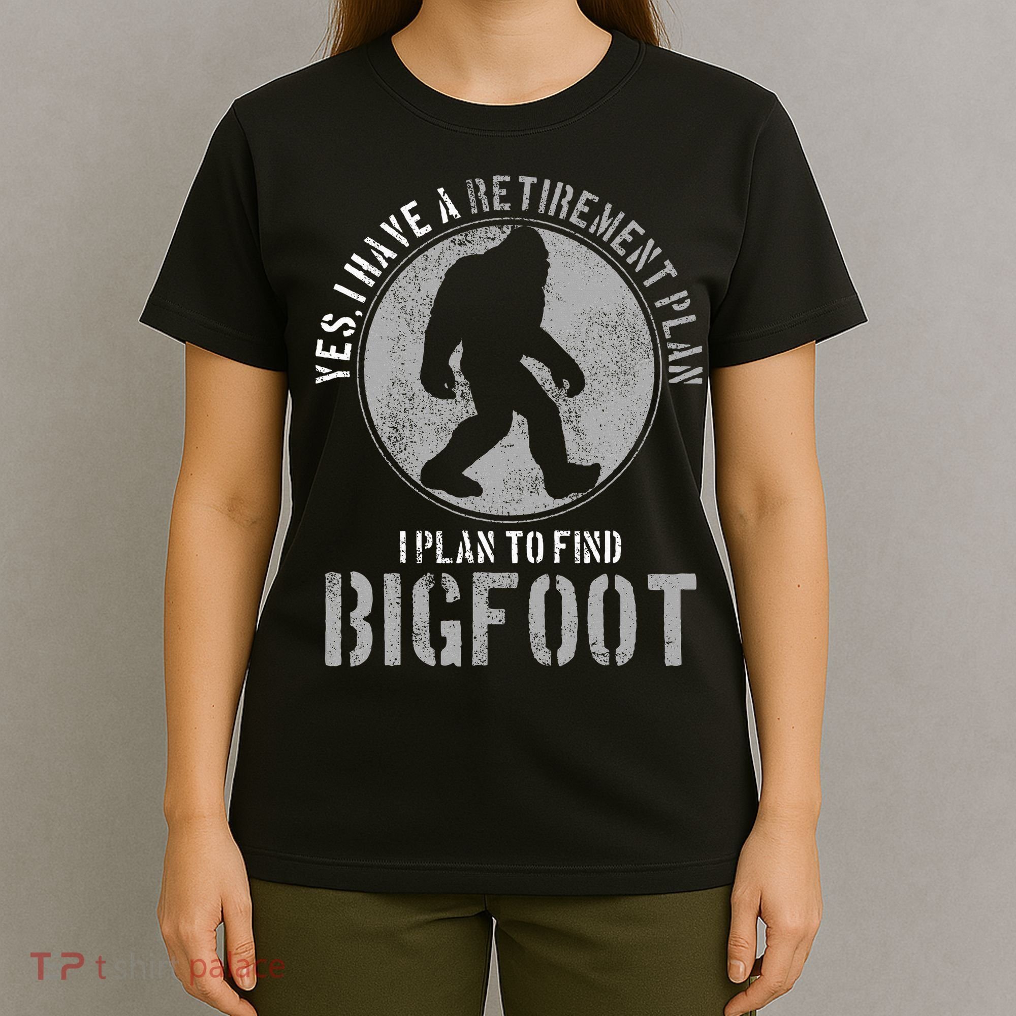 Bigfoot Retirement Plan Funny Retired Sasquatch Hunter Gift T-Shirt