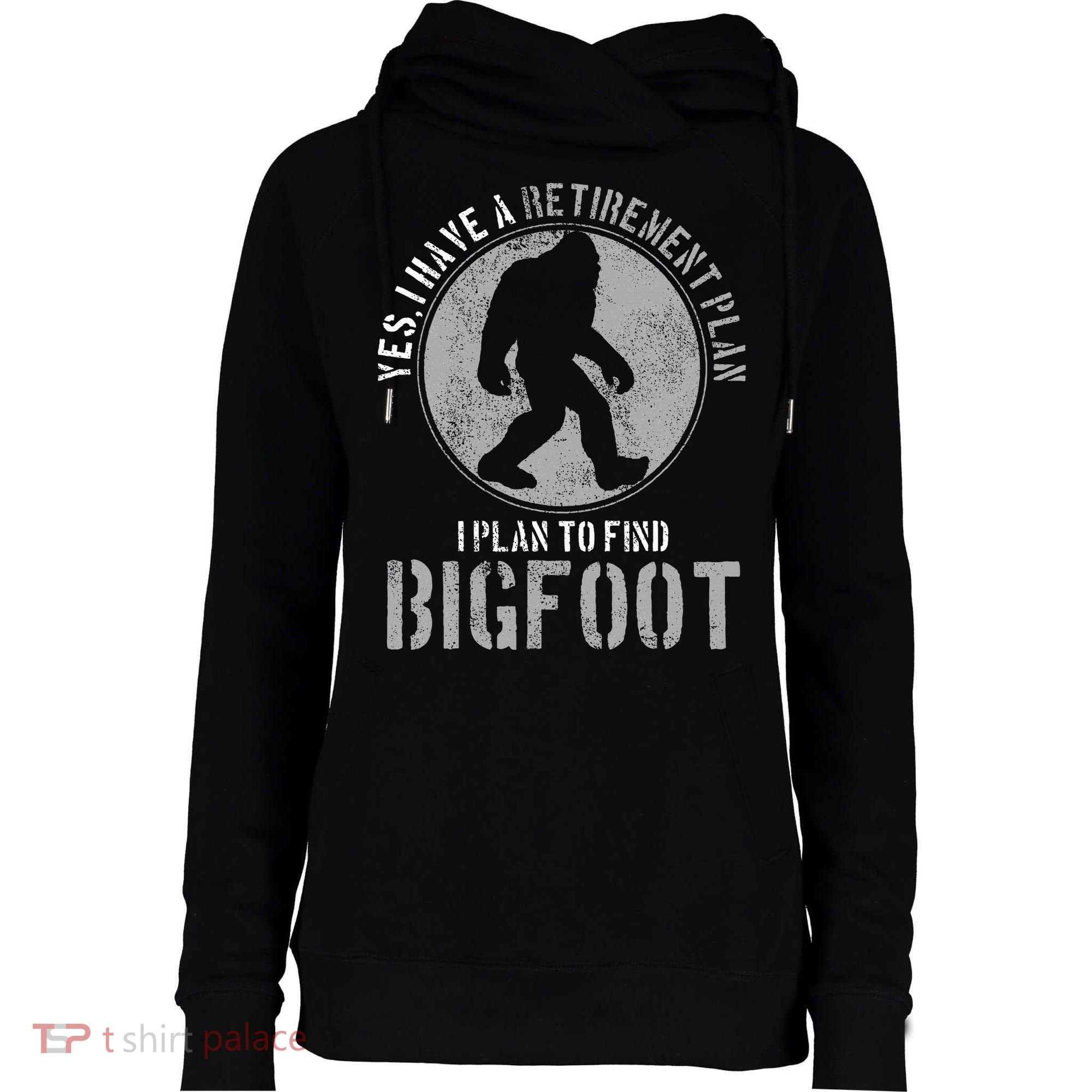 Bigfoot Retirement Plan Funny Retired Sasquatch Hunter Gift Womens Funnel Neck Pullover Hood
