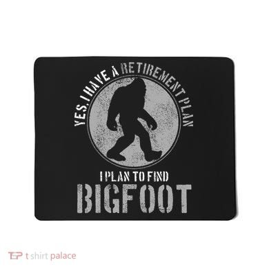 Bigfoot Retirement Plan Funny Retired Sasquatch Hunter Gift Mousepad