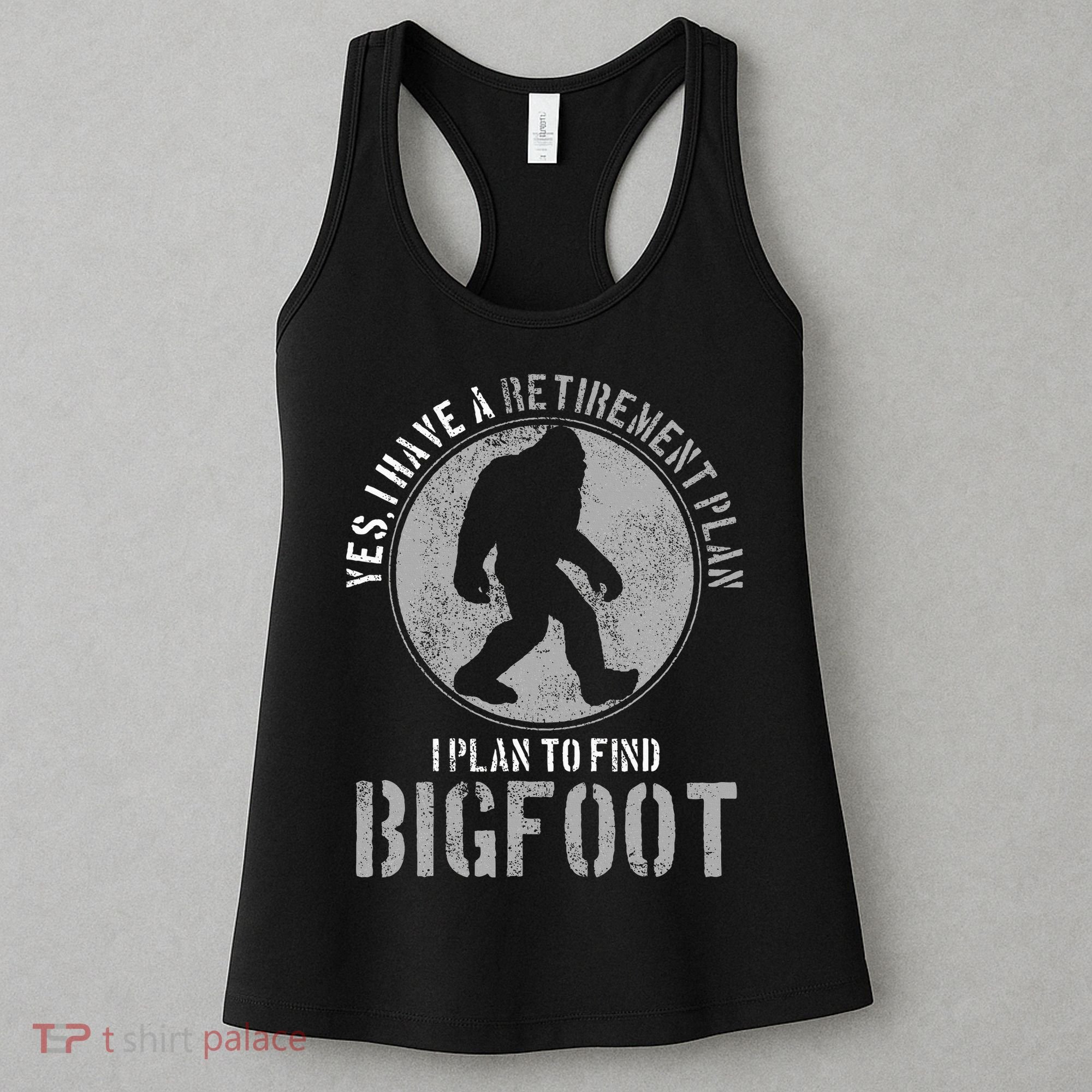 Bigfoot Retirement Plan Funny Retired Sasquatch Hunter Gift Women's Tank Top