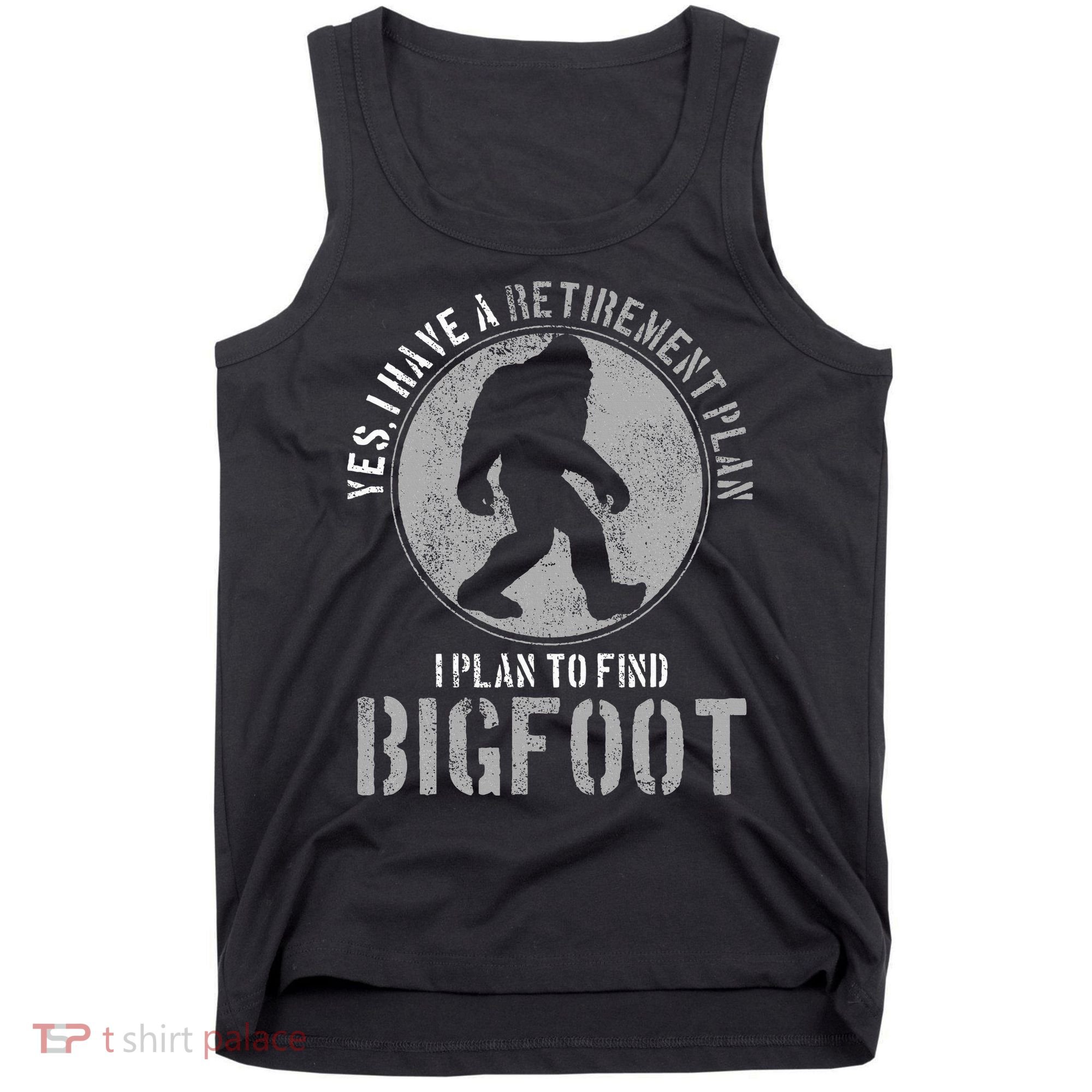 Bigfoot Retirement Plan Funny Retired Sasquatch Hunter Gift Tank Top