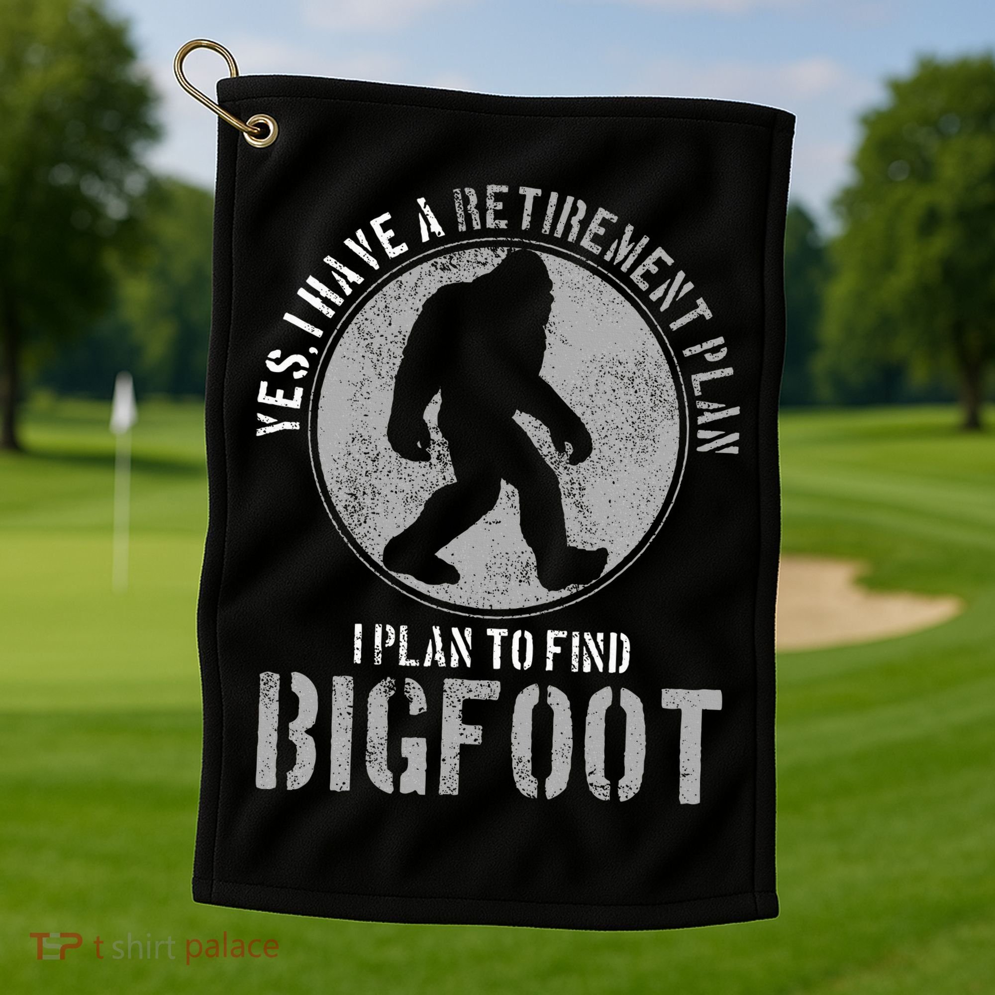 Bigfoot Retirement Plan Funny Retired Sasquatch Hunter Gift Golf Towel