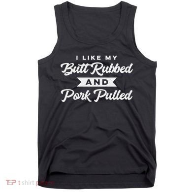 Butt Rubbed Pork Pulled Funny Bbq Grill Southern Smoker Tank Top