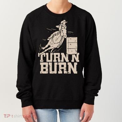 Barrel Racing Racer Rodeo Turn N Burn Women's Sweatshirt