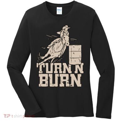 Barrel Racing Racer Rodeo Turn N Burn Women's Long Sleeve Shirt