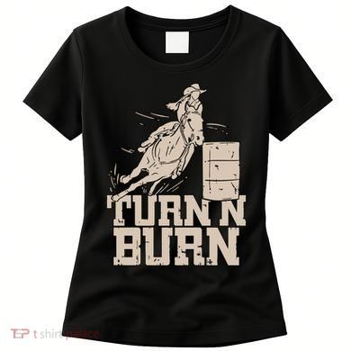 Barrel Racing Racer Rodeo Turn N Burn Women's T-Shirt