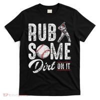 Baseball Rub Some Dirt On It Funny Humor Sayings Quotes T-Shirt thumb 0