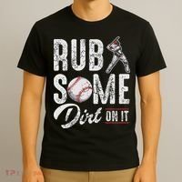 Baseball Rub Some Dirt On It Funny Humor Sayings Quotes T-Shirt thumb 3