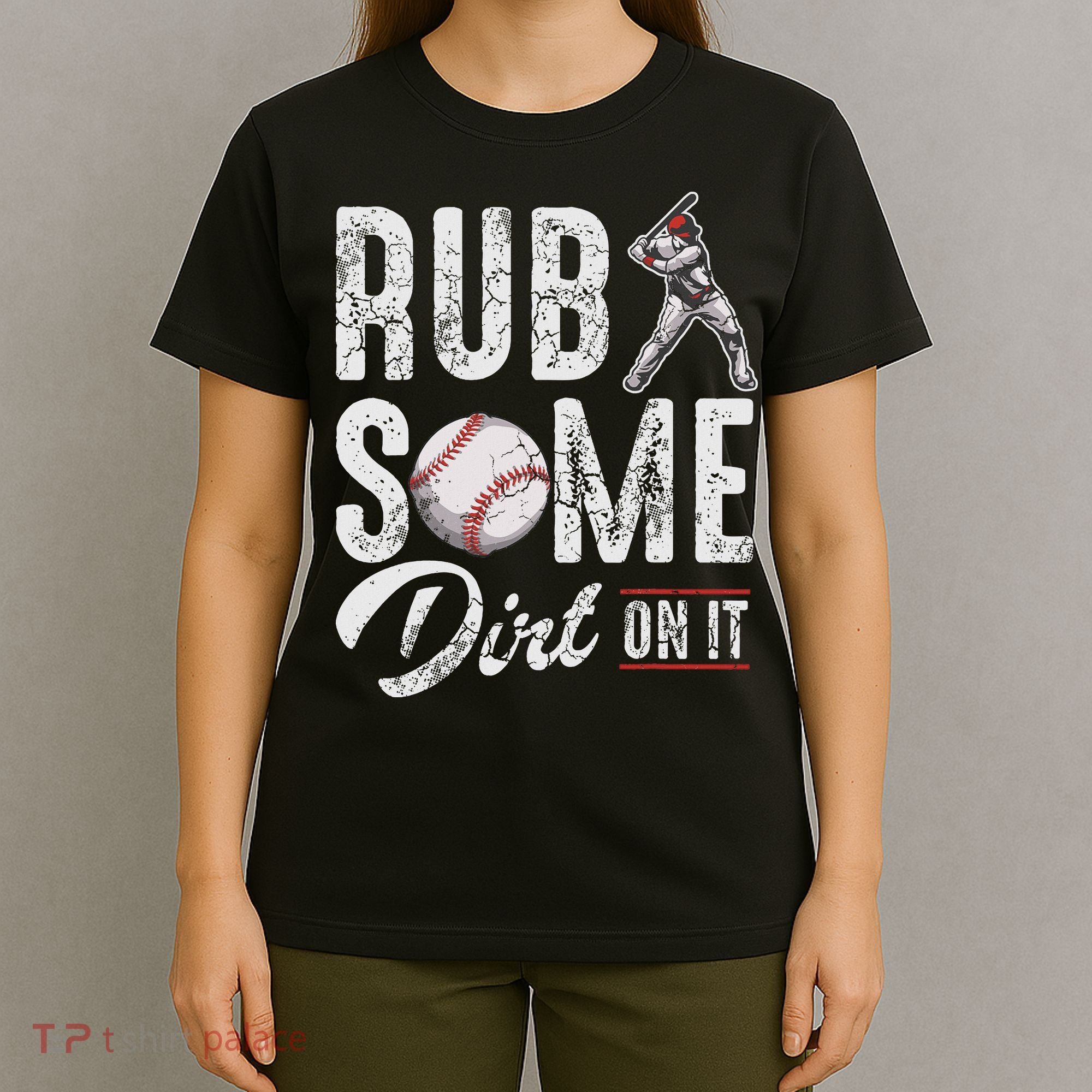 Baseball Rub Some Dirt On It Funny Humor Sayings Quotes T-Shirt
