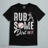 Baseball Rub Some Dirt On It Funny Humor Sayings Quotes T-Shirt thumb 5