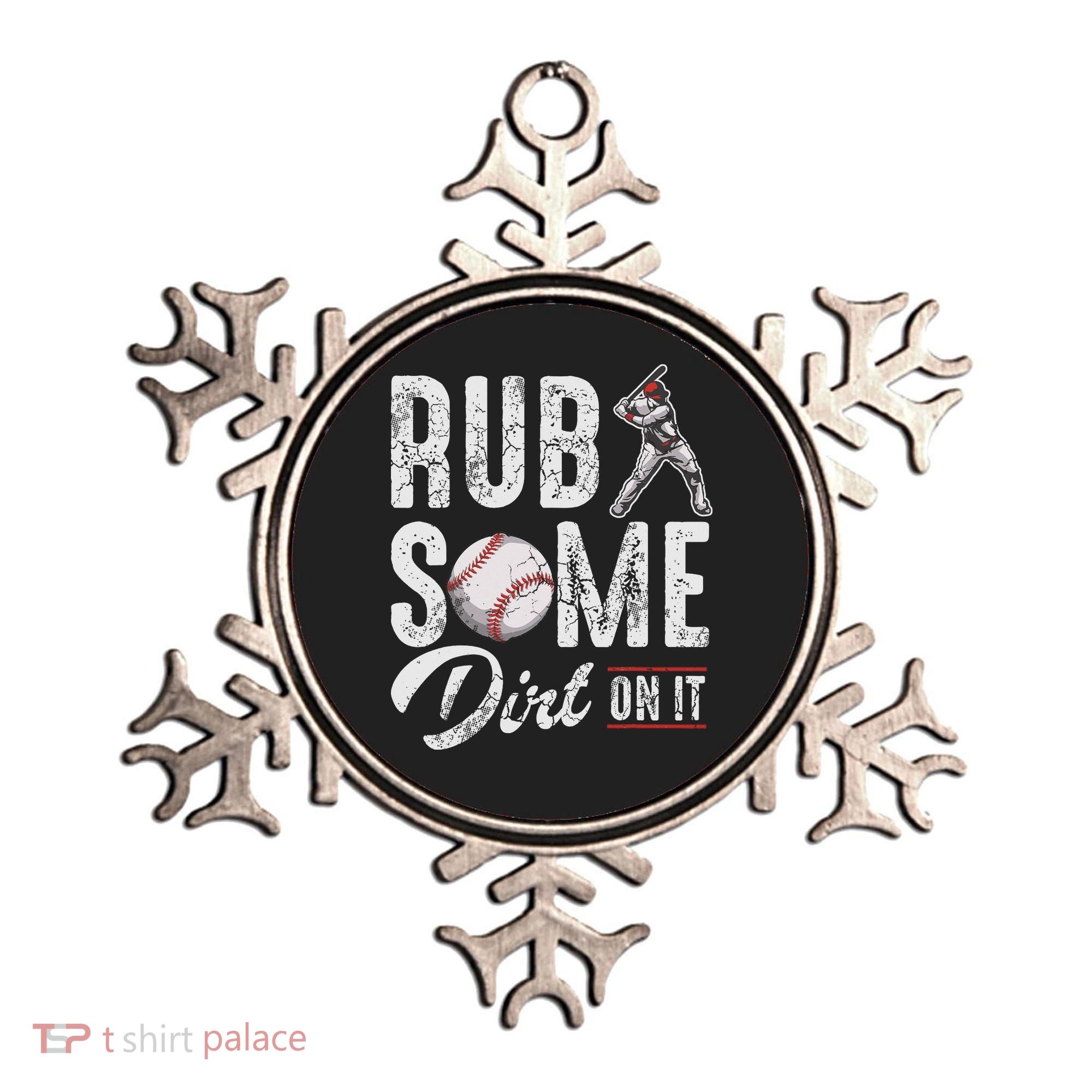Baseball Rub Some Dirt On It Funny Humor Sayings Quotes Ornament