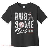 Baseball Rub Some Dirt On It Funny Humor Sayings Quotes Toddler T-Shirt thumb 0