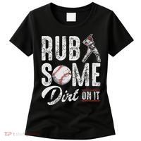 Baseball Rub Some Dirt On It Funny Humor Sayings Quotes Women's T-Shirt thumb 0