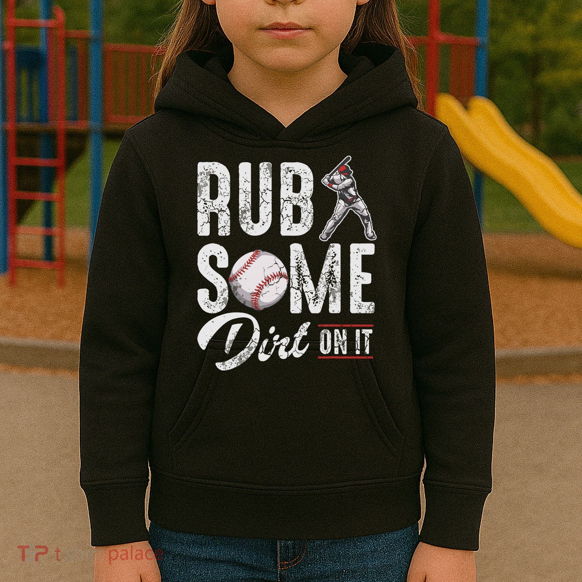 Baseball Rub Some Dirt On It Funny Humor Sayings Quotes Kids Hoodie