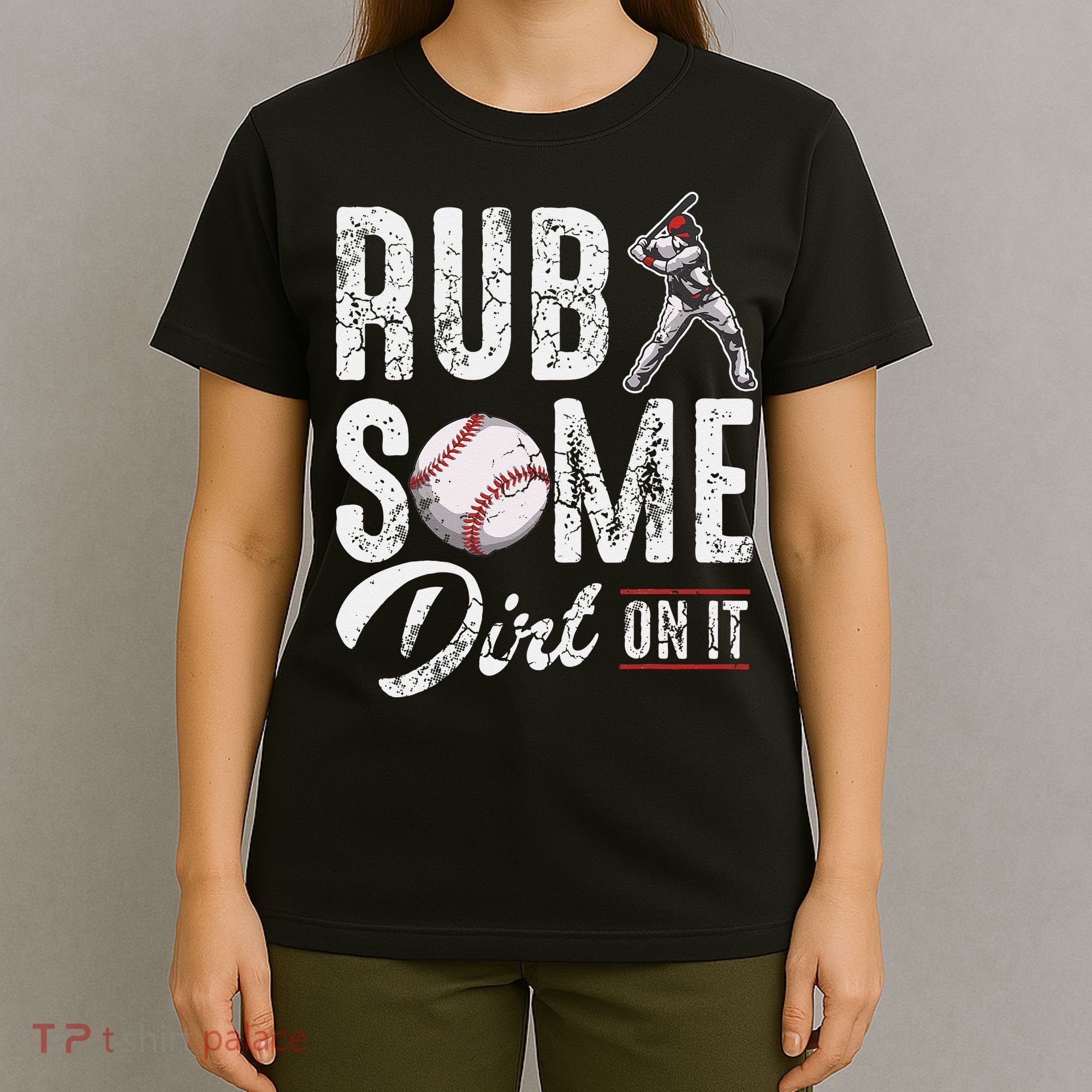 Baseball Rub Some Dirt On It Funny Humor Sayings Quotes T-Shirt