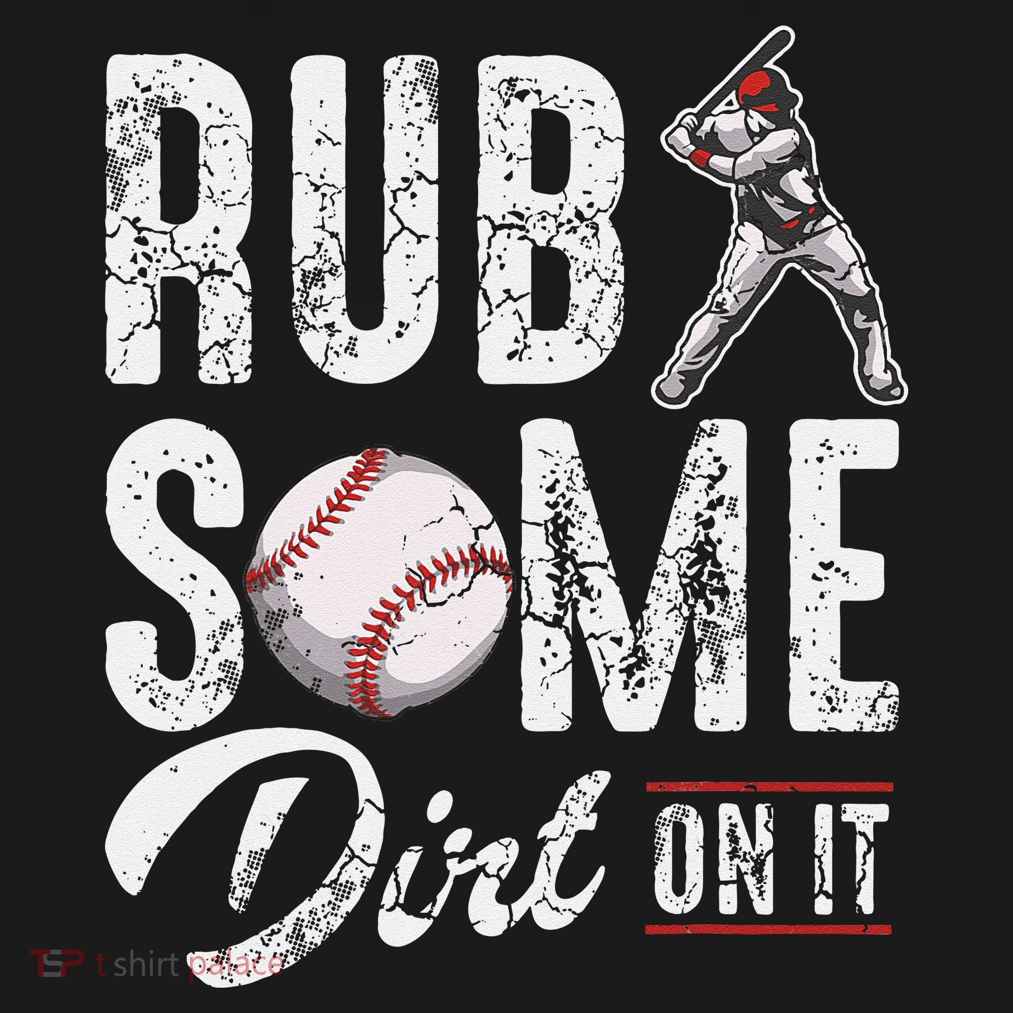 Baseball Rub Some Dirt On It Funny Humor Sayings Quotes T-Shirt