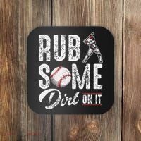 Baseball Rub Some Dirt On It Funny Humor Sayings Quotes Coaster thumb 0