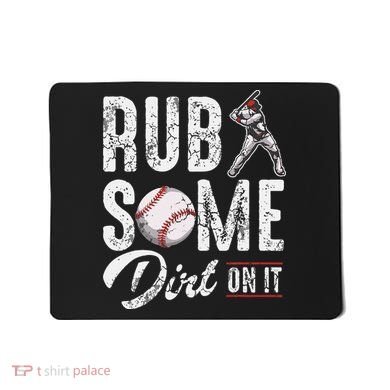 Baseball Rub Some Dirt On It Funny Humor Sayings Quotes Mousepad