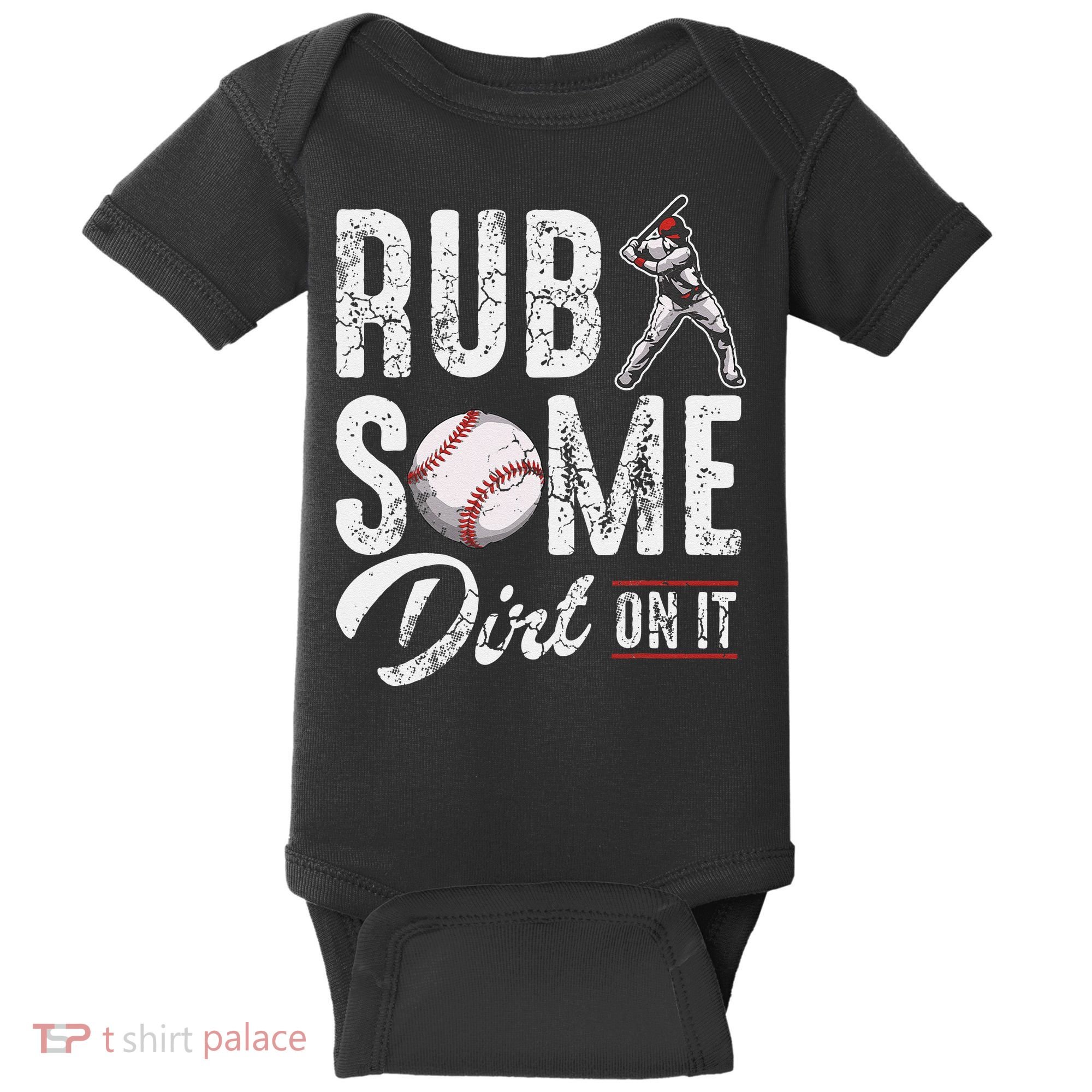 Baseball Rub Some Dirt On It Funny Humor Sayings Quotes Baby Bodysuit