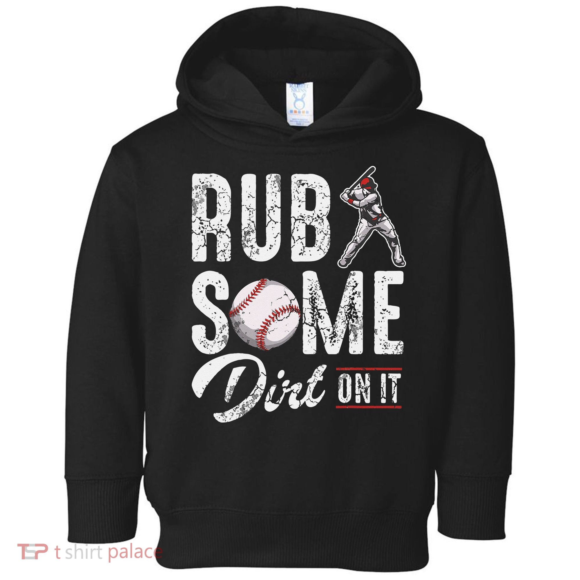Baseball Rub Some Dirt On It Funny Humor Sayings Quotes Toddler Hoodie
