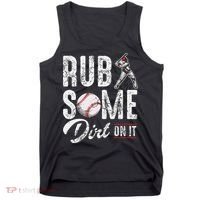 Baseball Rub Some Dirt On It Funny Humor Sayings Quotes Tank Top thumb 0